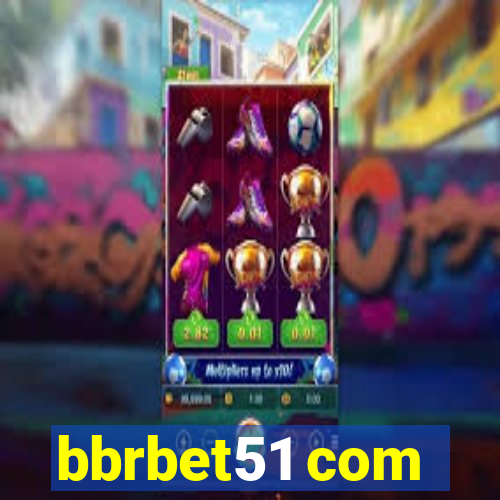 bbrbet51 com